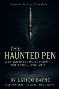 The Haunted Pen: A Latigo Bayne Movie Script Collection: Volume 2