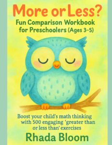 More or Less?: A Fun Preschool Math Workbook to Learn Greater Than, Less Than, and Equal To with Pictures (Ages 3–5) (Blue Owl Preschool Thinking Series)