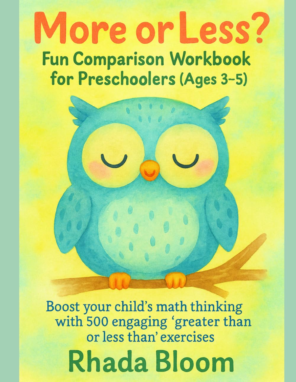 More or Less?: A Fun Preschool Math Workbook to Learn Greater Than, Less Than, and Equal To with Pictures (Ages 3–5) (Blue Owl Preschool Thinking Series)