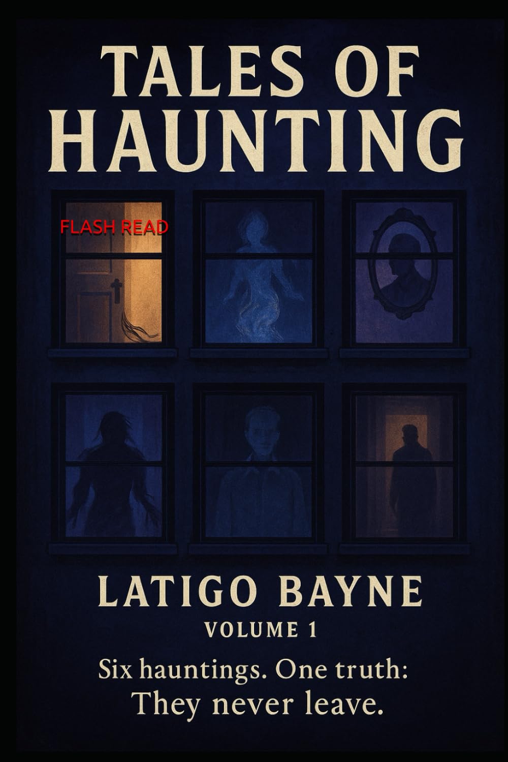 TALES OF HAUNTING FROM Latigo Bayne: Volume 1