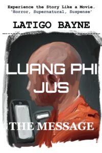 LUANG PHI JUS: THE MESSAGE