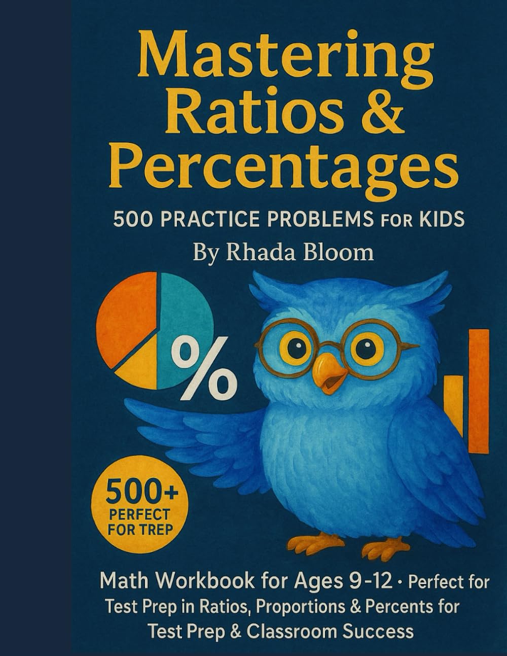 Mastering Ratios & Percentages – 500 Practice Problems for Kids:
