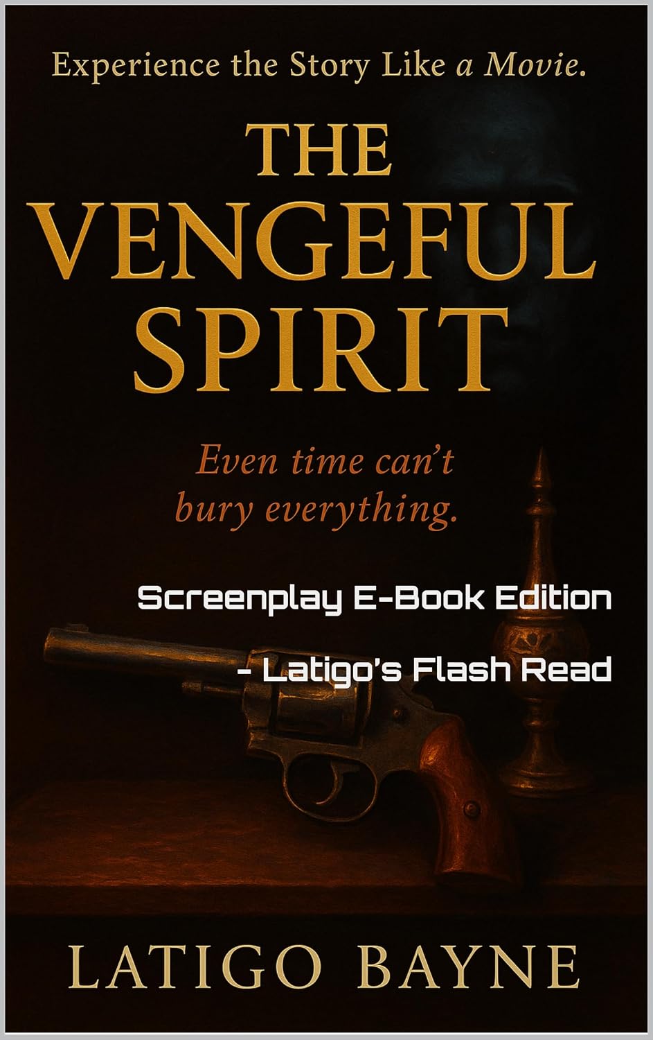 The Vengeful Spirit: Screenplay E-Book Edition – Latigo’s Flash Read