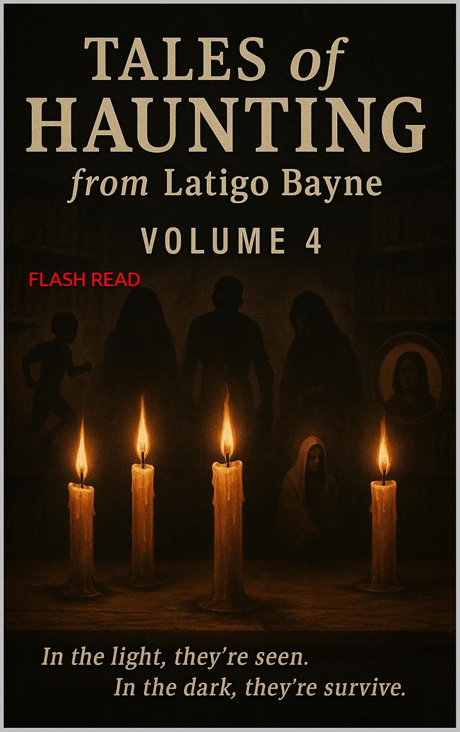 Tales of Haunting from Latigo Bayne: Volume 4