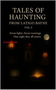 Tales of Haunting from Latigo Bayne: Volume 3
