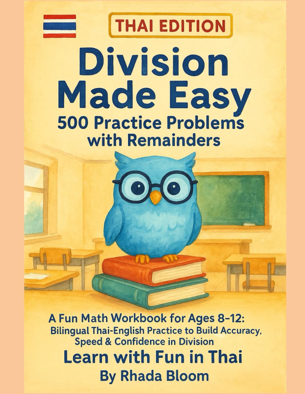 Division Made Easy – 500 Practice Problems with Remainders – THAI EDITION: