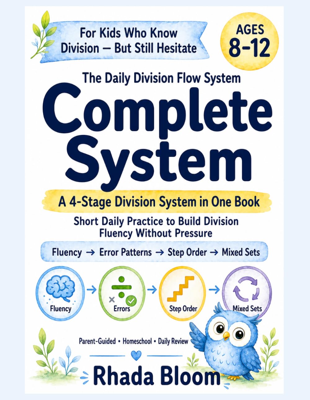The Daily Division Flow System: Complete System: A 4-Stage Division System in One Book for Consistent, Structured Daily Use (The Daily Division Flow … Fixes How Children Think Through Division)