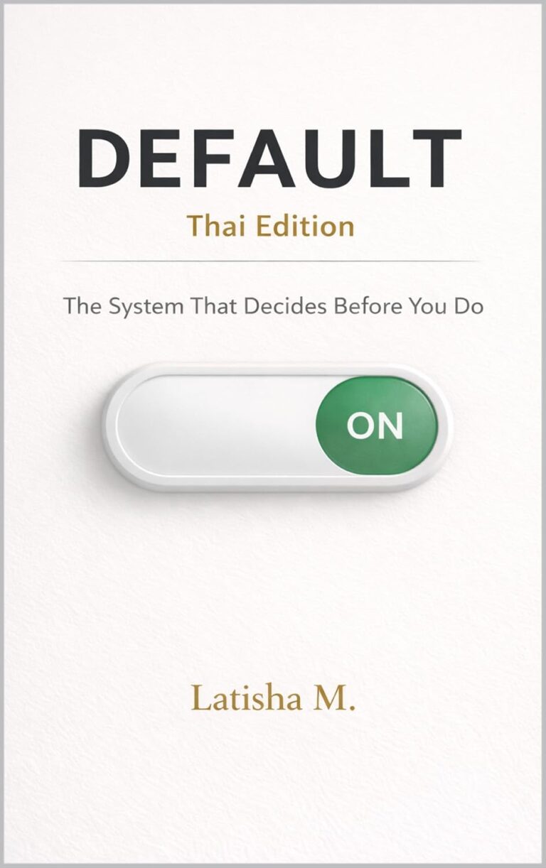 DEFAULT – Thai Edition: The System That Decides Before You Do