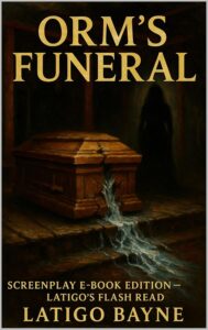 Orm’s Funeral: Screenplay E-Book Edition – Latigo’s Flash Read