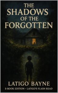 The Shadows of the Forgotten: E-Book Edition – Latigo’s Flash Read