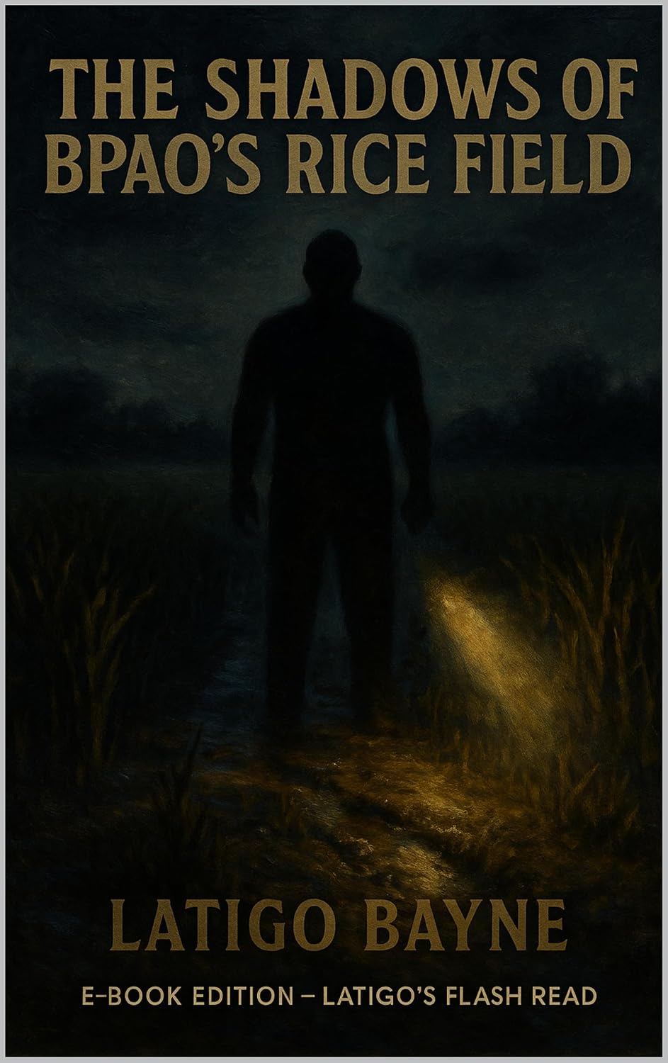 The Shadows of Bpao’s Rice Field: E-Book Edition – Latigo’s Flash Read