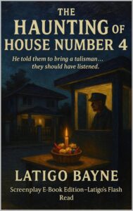 The Haunting of House Number 4: Screenplay E-Book Edition – Latigo’s Flash Read